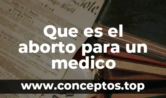 Que es el aborto para un medico