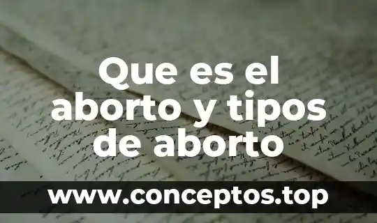 Que es el aborto y tipos de aborto