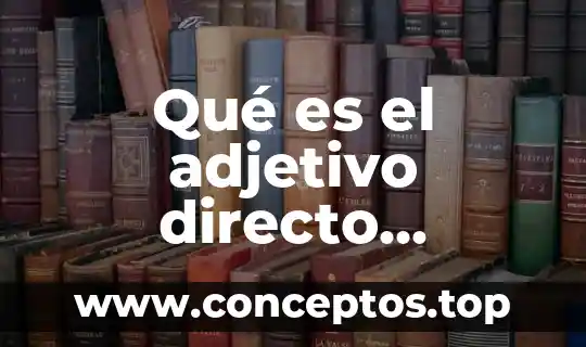 Qué es el adjetivo directo indicativo