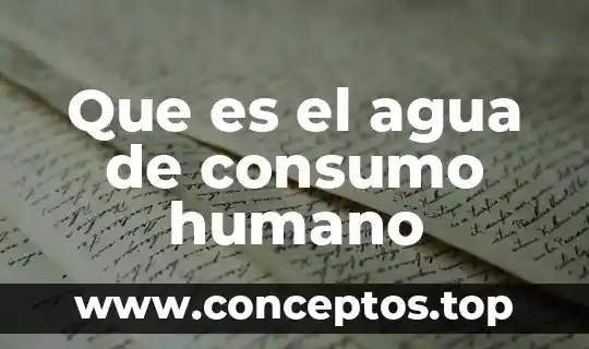 Que es el agua de consumo humano