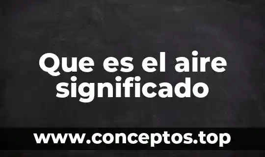 Que es el aire significado