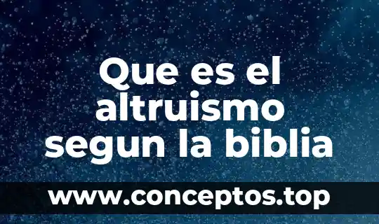 Que es el altruismo segun la biblia