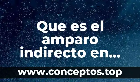 Que es el amparo indirecto en materia penal