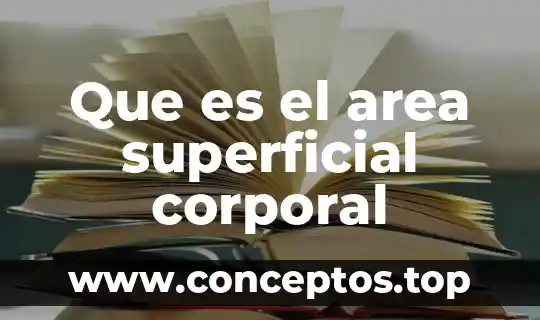 Que es el area superficial corporal
