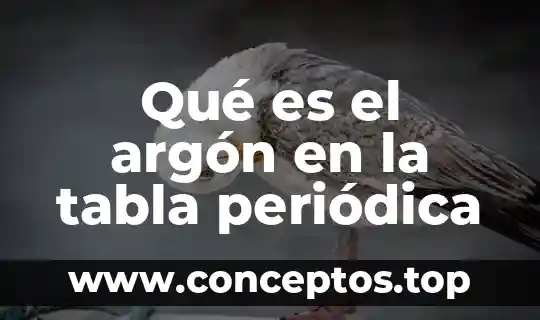 Qué es el argón en la tabla periódica