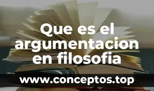 Que es el argumentacion en filosofia