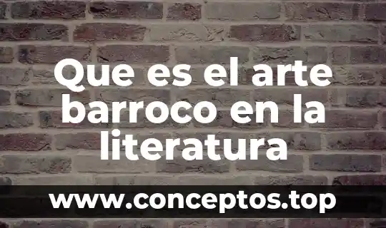 Que es el arte barroco en la literatura