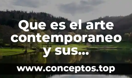 Que es una variable metodologia sus caracteristicas 6 Que es el arte contemporaneo y sus caracteristicas