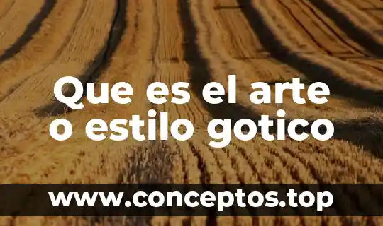 Que es el arte o estilo gotico