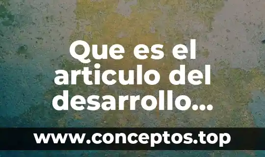 Qué es el interés de desarrollo humano 4 Que es el articulo del desarrollo sustentable