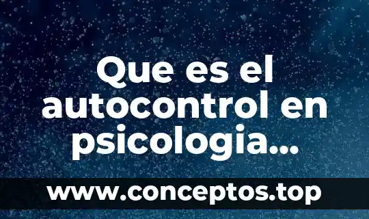 Que es el autocontrol en psicologia social