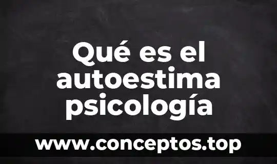 Qué es el autoestima psicología