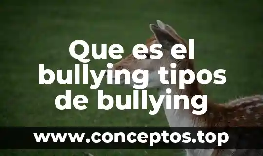 Que es el bullying tipos de bullying