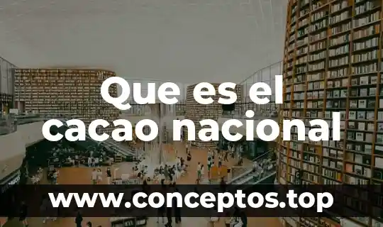 Que es el cacao nacional