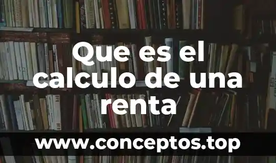Que es el calculo de una renta