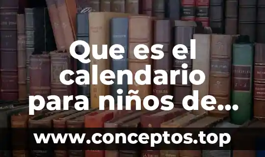 Que es el calendario para niños de segundo grado