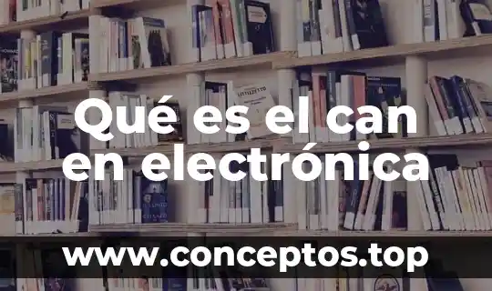 Qué es el can en electrónica