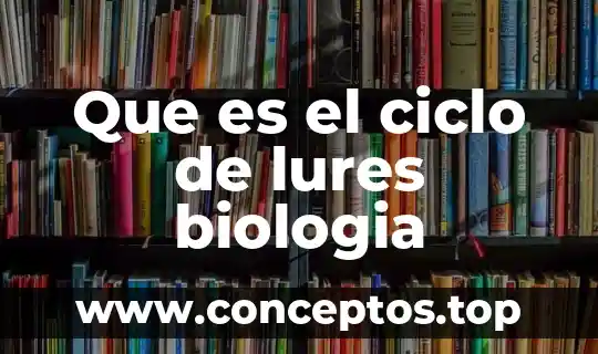Que es compuesto en biologia 3 Que es el ciclo de lures biologia