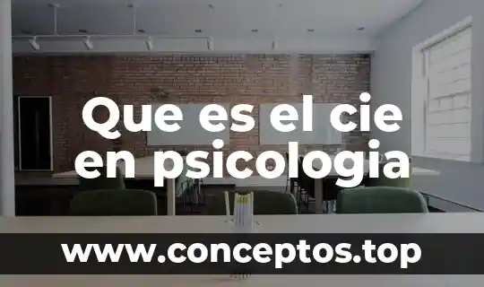 Que es el cie en psicologia