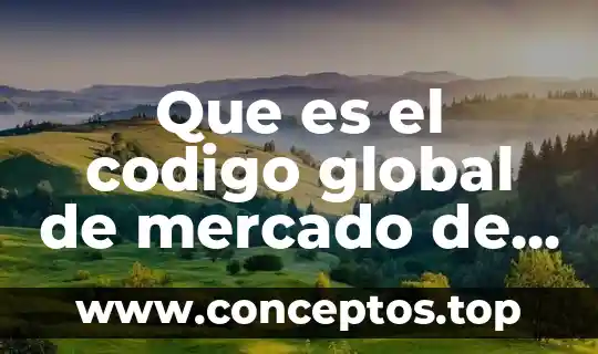 Valor del dinero con tiempo que es 8 Que es el codigo global de mercado de dinero