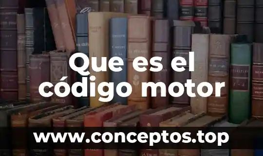 Que es el código motor