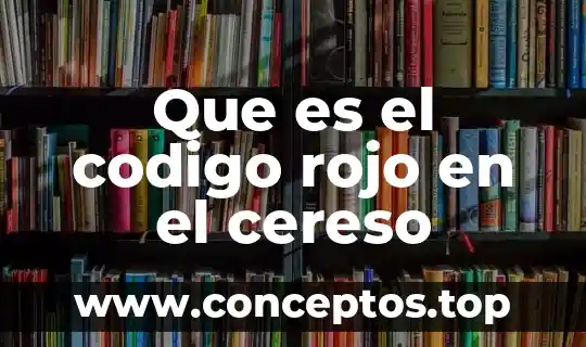 Que es el codigo rojo en el cereso
