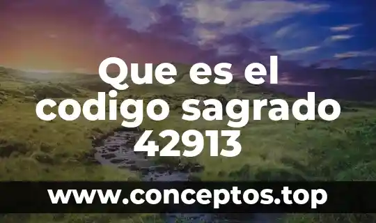 Que es el codigo sagrado 42913