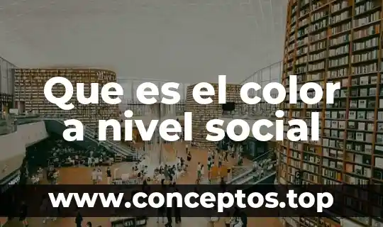 Que es matricula de inscripcion en trabajo social ejemplo 6 Que es el color a nivel social