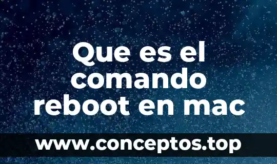 Que es el comando reboot en mac