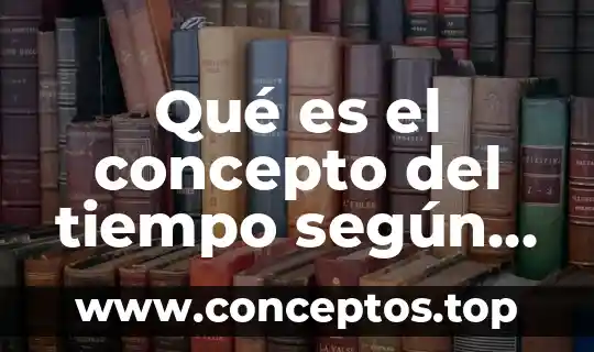 Qué es el concepto del tiempo según autores de administración