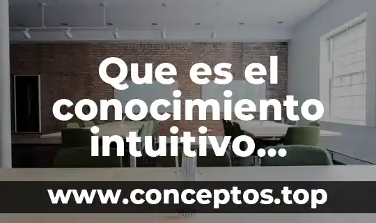 Que es el conocimiento intuitivo empirico religioso