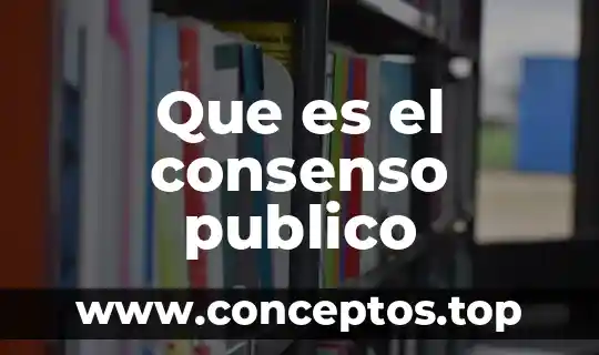 Que es el consenso publico