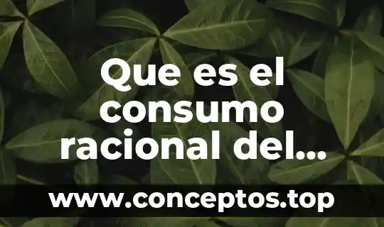 Que es el consumo racional del agua