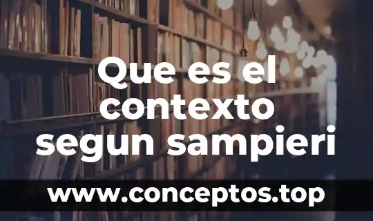Que es el contexto segun sampieri