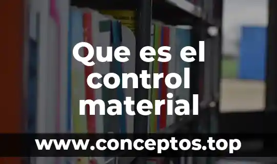 Que es el control material