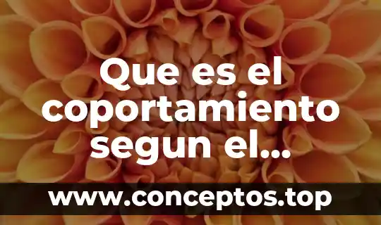 Que es el coportamiento segun el conductismo