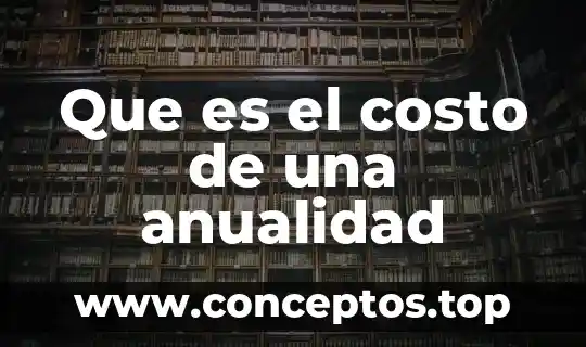 Que es el costo de una anualidad