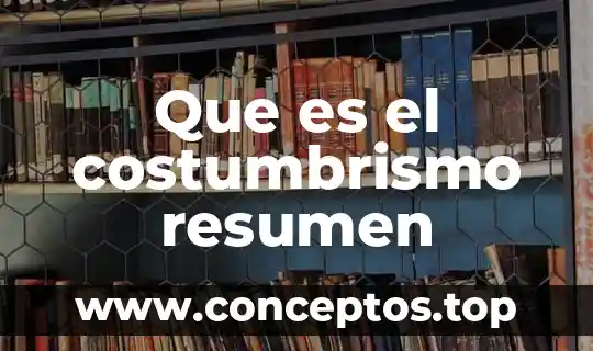 Que es el costumbrismo resumen