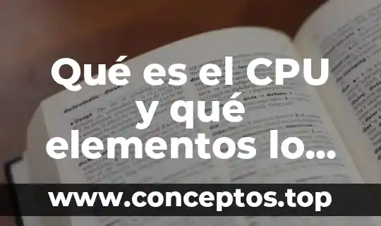 Que es una flor y sus partes que la componen 3 Qué es el CPU y qué elementos lo componen
