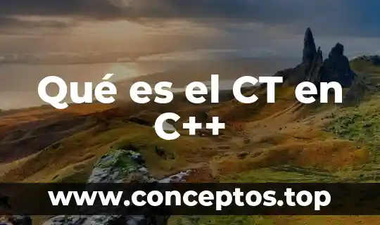 Qué es el CT en C++