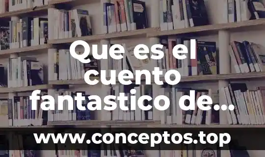 Que es el cuento fantastico de hadas