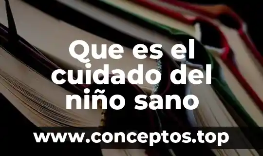 Que es el cuidado del niño sano