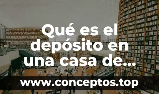 Qué es el depósito en una casa de renta