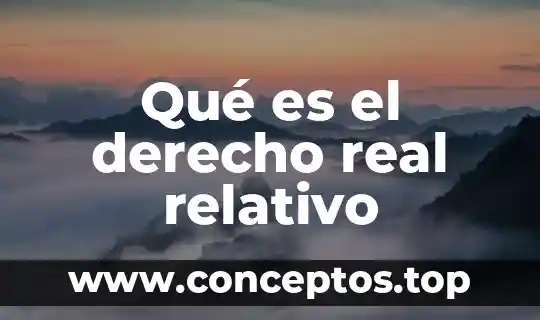 Que es ser pilo 3 Qué es el derecho real relativo