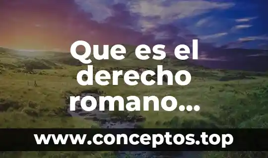 Que es el derecho romano autores