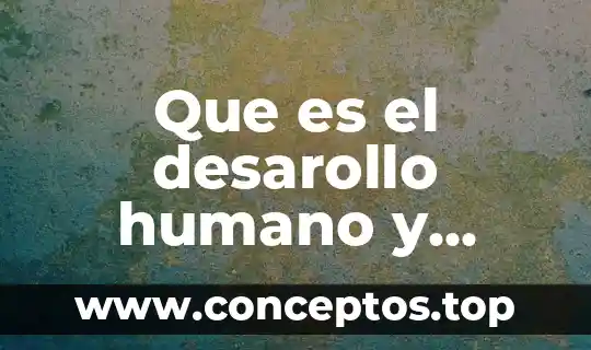 Que es el desarollo humano y como se mide