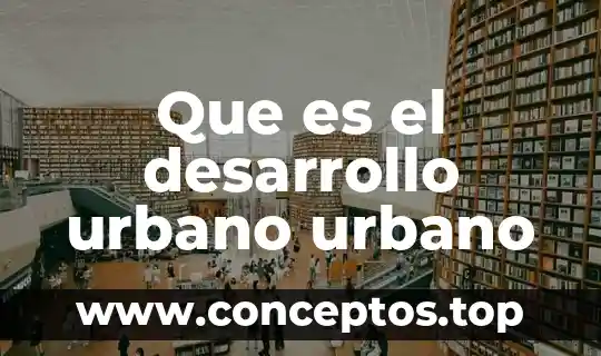 Que es el desarrollo urbano urbano