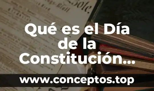 Qué es el Día de la Constitución Política
