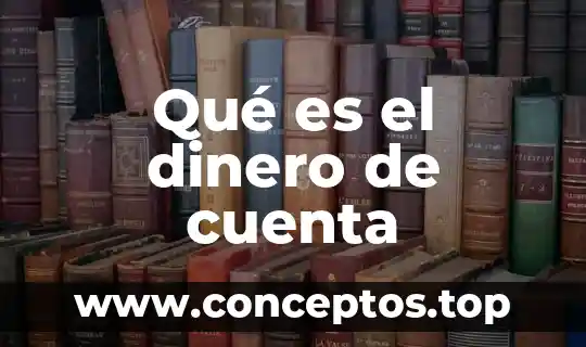 Qué es el dinero de cuenta