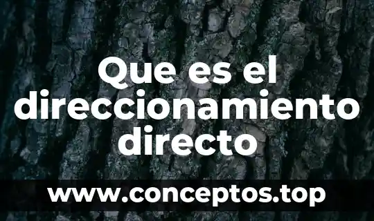 Que es el direccionamiento directo